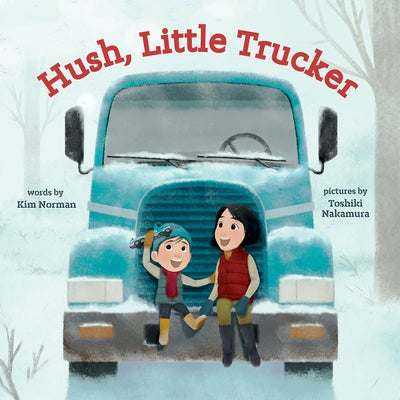 Hush, Little Trucker by Norman, Kim