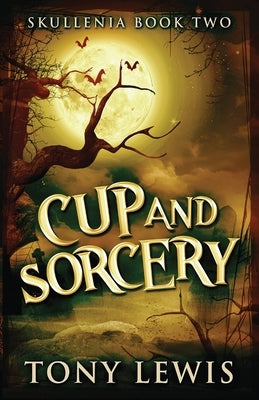 Cup and Sorcery by Lewis, Tony