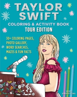 Taylor Swift Coloring & Activity Book: Tour Edition by Editors of Thunder Bay Press