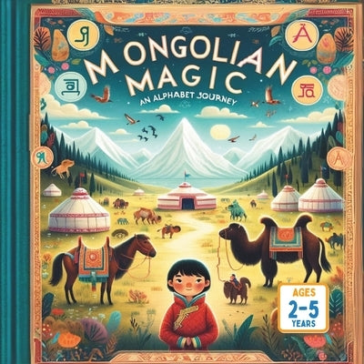 Mongolian Magic An Alphabet Journey by Gandhi, Amar