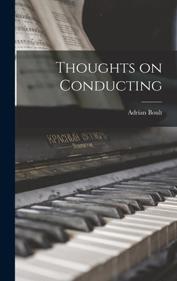 Thoughts on Conducting by Boult, Adrian 1889-1983