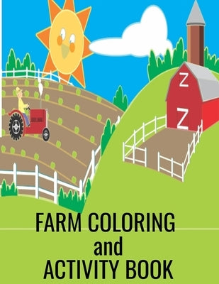 Farm Coloring and Activity Book: Set #1 Great book for toddlers, children and parents to enjoy together. Put them in doctors, dental and business offi by Publishing, Classic Life