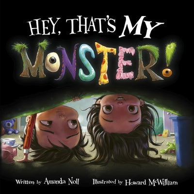 Hey, That's My Monster! by Noll, Amanda