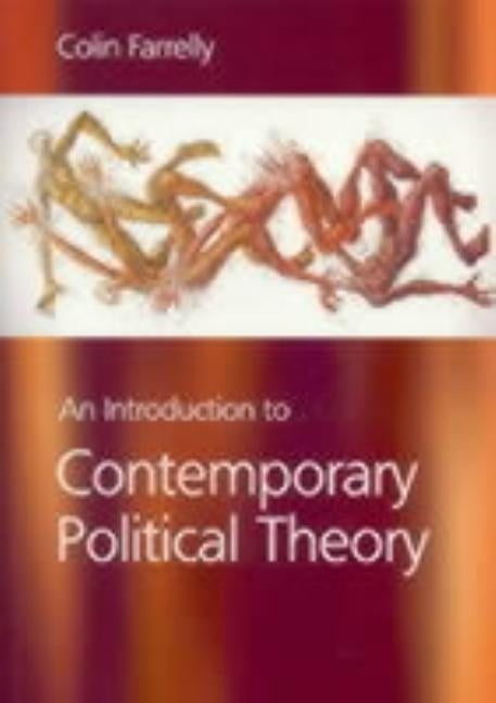 Introduction to Contemporary Political Theory by Farrelly, Colin