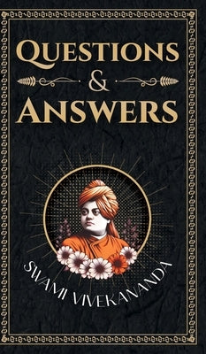 Questions & Answers: Swami Vivekananda by Vivekananda, Swami