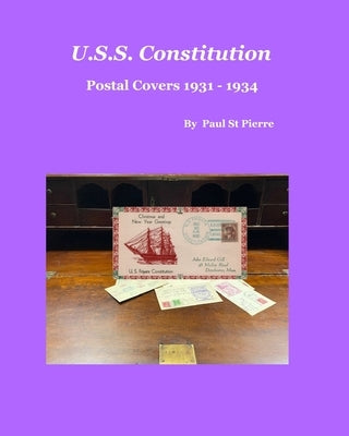 USS Constitution: Postal Covers 1931 - 1934 by Pierre, Paul St