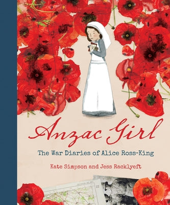 Anzac Girl: The War Diaries of Alice Ross-King by Simpson, Kate