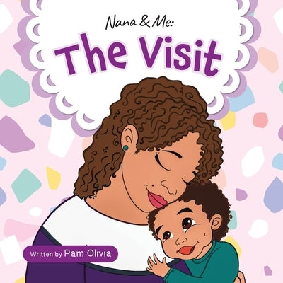 Nana & Me: The Visit (Determined Toddler) by Olivia, Pam