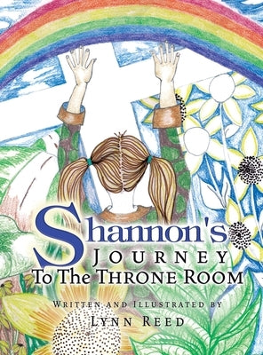 Shannon's JOURNEY To The THRONE ROOM by Reed, Lynn