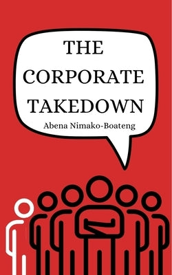 The Corporate Takedown by Nimako-Boateng, Abena