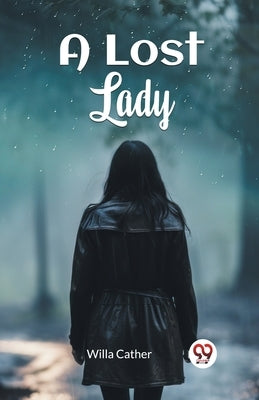 A Lost Lady by Cather, Willa