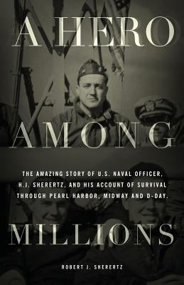 A Hero Among Millions by Sherertz, Robert J.