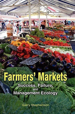 Farmers' Markets: Success, Failure, and Management Ecology by Stephenson, Garry Owen