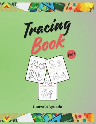 Tracing Book: Learn to Write Letters and Numbers by Aguado, Gonzalo