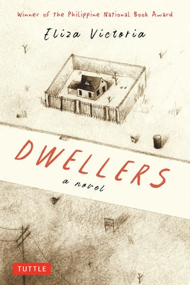 Dwellers: A Novel: Winner of the Philippine National Book Award by Victoria, Eliza