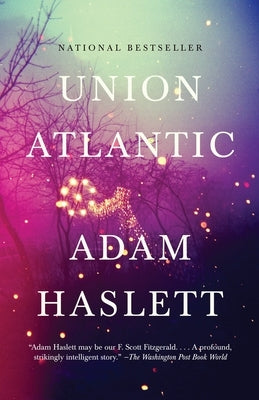 Union Atlantic: A Novel (Lambda Literary Award) by Haslett, Adam