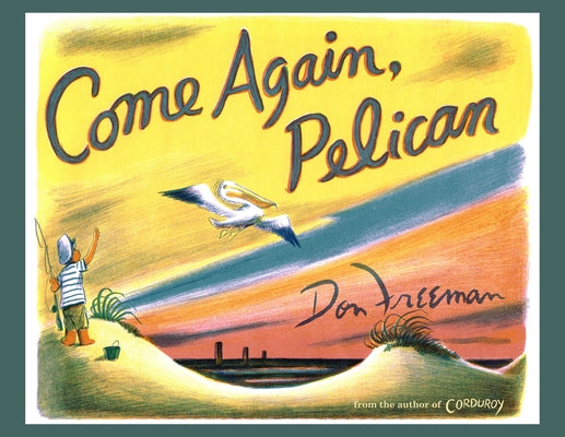 Come Again, Pelican by Freeman, Don