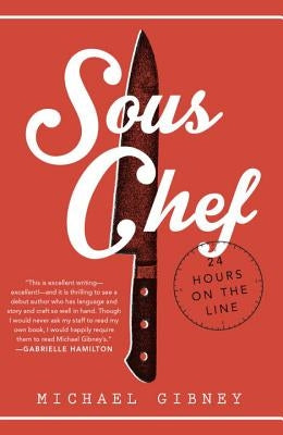 Sous Chef: 24 Hours on the Line by Gibney, Michael