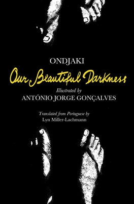 Our Beautiful Darkness: A Graphic Novel by Ondjaki