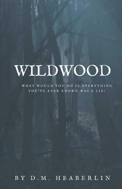 Wildwood: A Novella by Heaberlin, D. M.