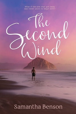 The Second Wind: A small town, second chance, steamy romance by Benson, Samantha