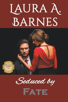 Seduced by Fate by Barnes, Laura A.