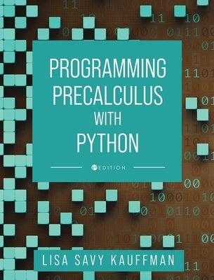 Programming Precalculus with Python by Savy Kauffman, Lisa