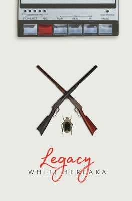 Legacy by Hereaka, Whiti