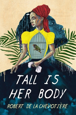 Tall Is Her Body by Chevotiere, Robert de la