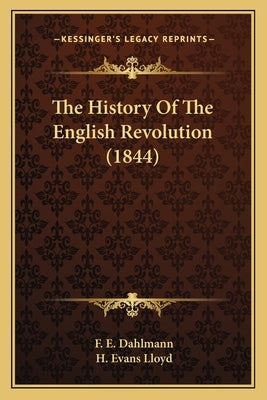 The History Of The English Revolution (1844) by Dahlmann, F. E.