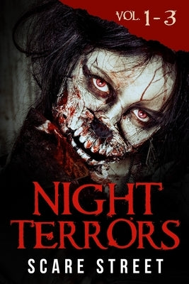 Night Terrors Volumes 1 - 3: Short Horror Stories Anthology by Street, Scare