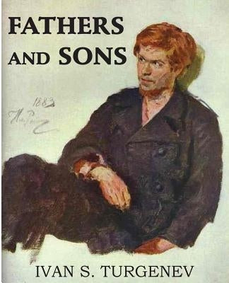 Fathers and Sons by Turgenev, Ivan Sergeevich