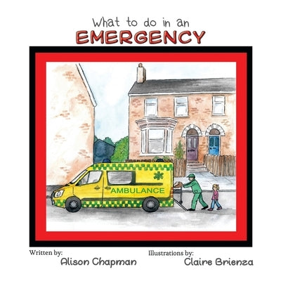 What to do in an Emergency by Chapman, Alison