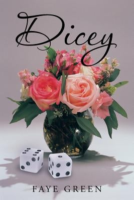 Dicey by Green, Faye