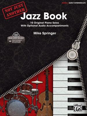 Not Just Another Jazz Book, Bk 1: 10 Original Piano Solos with Optional CD Accompaniments, Book & Online Audio [With CD (Audio)] by Springer, Mike