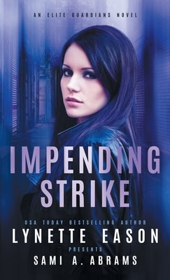 Impending Strike: An Elite Guardians Novel by Eason, Lynette