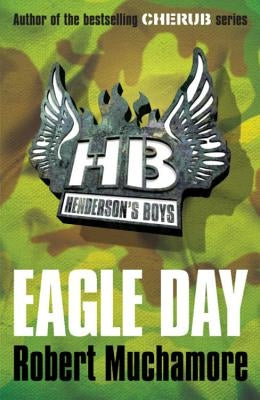 Henderson's Boys 2: Eagle Day by Muchamore, Robert