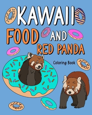 Kawaii Food and Red Panda: Coloring Pages for Adult, Animal Painting with Cute and Food by Paperland