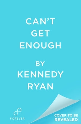 Can't Get Enough by Ryan, Kennedy