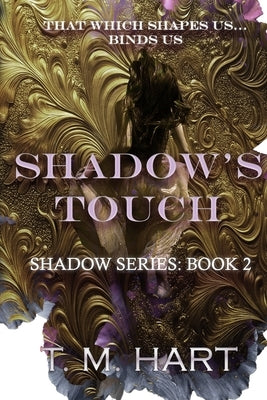 Shadow's Touch: Shadow Series, Book 2 by Hart, T. M.