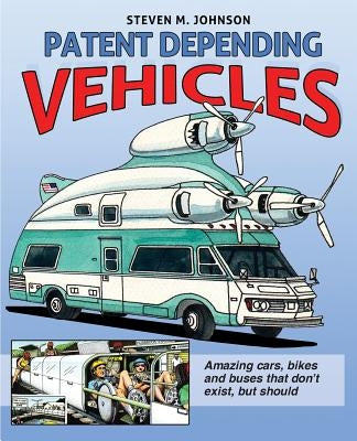 Patent Depending: Vehicles by Johnson, Steven M.