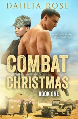 Combat Christmas Book One by Rose, Dahlia