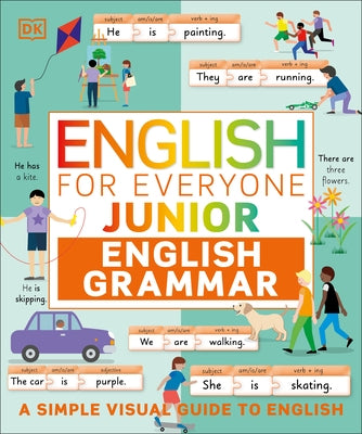 English for Everyone Junior English Grammar: A Simple Visual Guide to English by DK