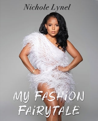 My Fashion Fairytale by Lynel, Nichole