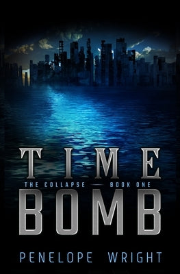 The Collapse: Time Bomb by Wright, Penelope