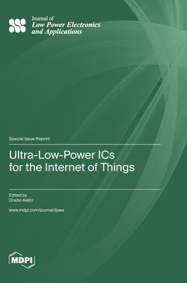 Ultra-Low-Power ICs for the Internet of Things by Aiello, Orazio