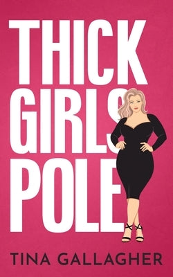 Thick Girls Pole by Gallagher, Tina