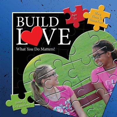 Build Love What You Do Matters by Henry, Paula