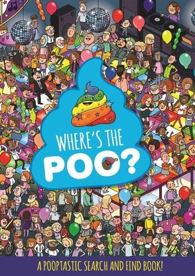 Where's the Poo? a Pooptastic Search and Find Book by Hachette Children's Group