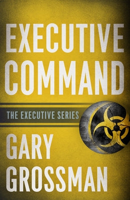 Executive Command by Grossman, Gary